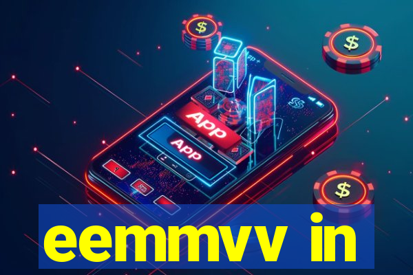 eemmvv in